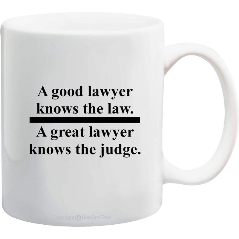 Tailorly White Ceramic 11 oz Mug - A Good Lawyer Knows The Law A Great Lawyer Knows The Judge Bold Minimalist Black Text Printed On A Clean White Surface Mug