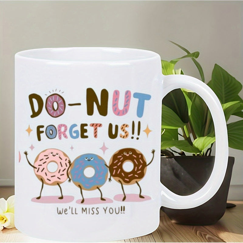 Tailorly White Ceramic 11 oz Mug - Do Nut Forget Us We Ll Miss You Three Adorable Cartoon Pastries Holding Hands With Sprinkles And Smiling Faces Donut