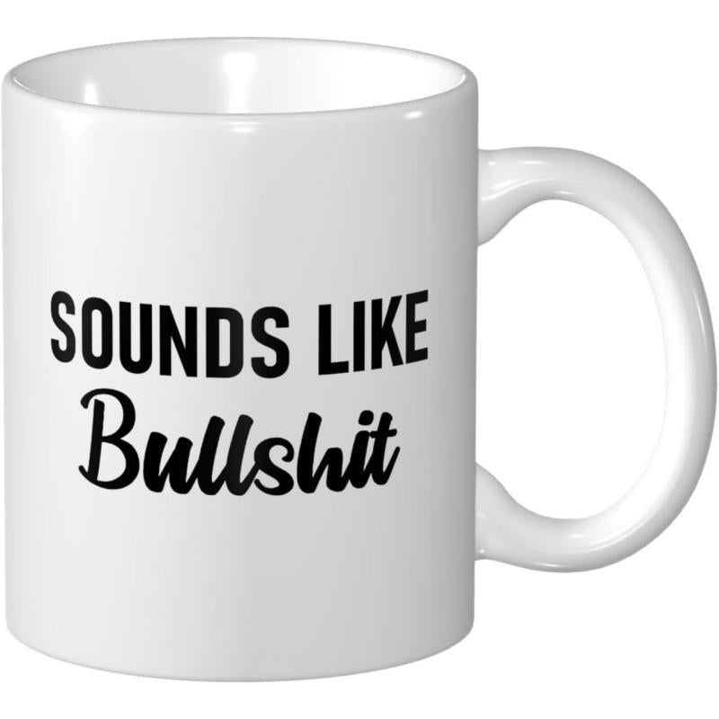 Tailorly White Ceramic 11 oz Mug - Sounds Like Bullshit Clean Minimalist Black Typography Featuring Bold Sans Serif And Elegant Script Font Sign