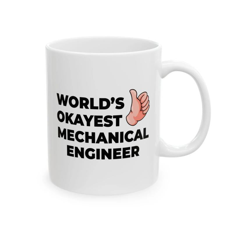 Tailorly White Ceramic 11 oz Mug - Worlds Okayest Mechanical Engineer Cartoon Style Human Hand Giving Positive Thumbs Up Sign On Background Hand
