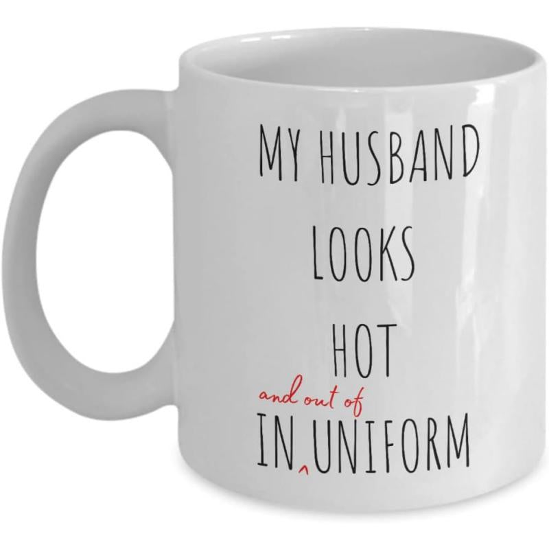 Tailorly White Ceramic 11 oz Mug - My Husband Looks Hot And Out Of Uniform Minimalist Modern Typography Design Featuring Bold Tall Letters And Red Cursive Mug