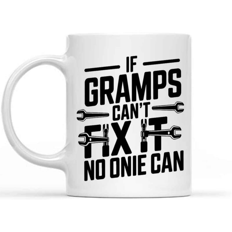Tailorly White Ceramic 11 oz Mug - If Gramps Cant Fix It No One Can Bold Industrial Black Lettering With Mechanic Spanner And Heavy Duty Hammer Tools