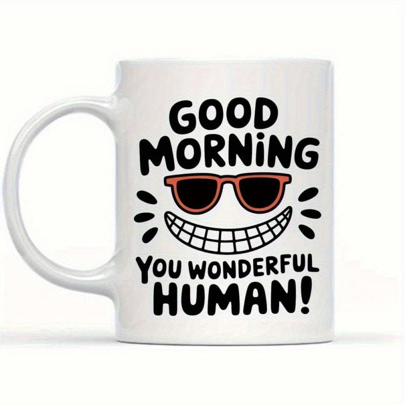 Tailorly White Ceramic 11 oz Mug - Good Morning You Wonderful Human Friendly Smiling Face With Stylish Sunglasses And Wide Toothy Grin Mug