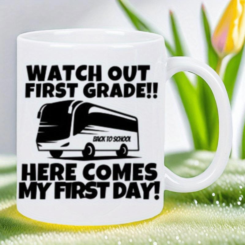 Tailorly White Ceramic 11 oz Mug - Watch Out First Grade Back To School Here Comes My First Day Bold Silhouette Of A Traveling Modern Transit School Bus