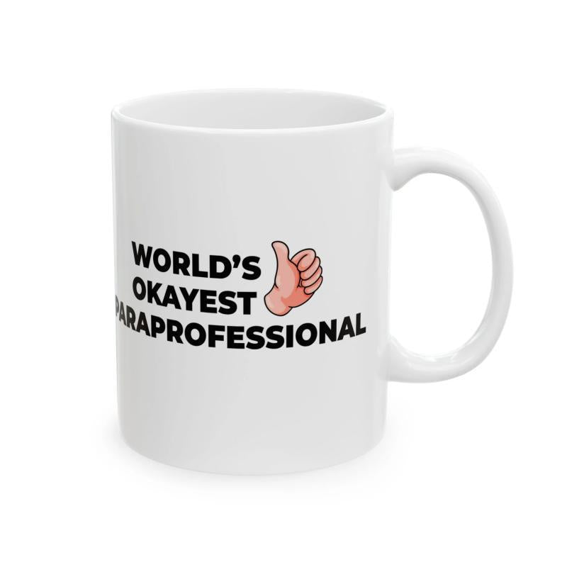 Tailorly White Ceramic 11 oz Mug - Worlds Okayest Paraprofessional Simple Cartoon Illustration Of A Flesh Toned Thumbs Up Gesture Mug