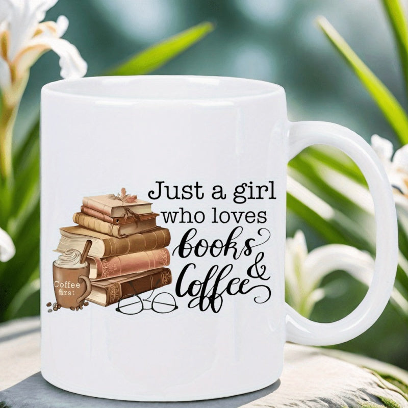 Tailorly White Ceramic 11 oz Mug - Just A Girl Who Loves Books And Coffee Stacked Vintage Style Hardcover Novels Beside A Steaming Cup Of Coffee Mug