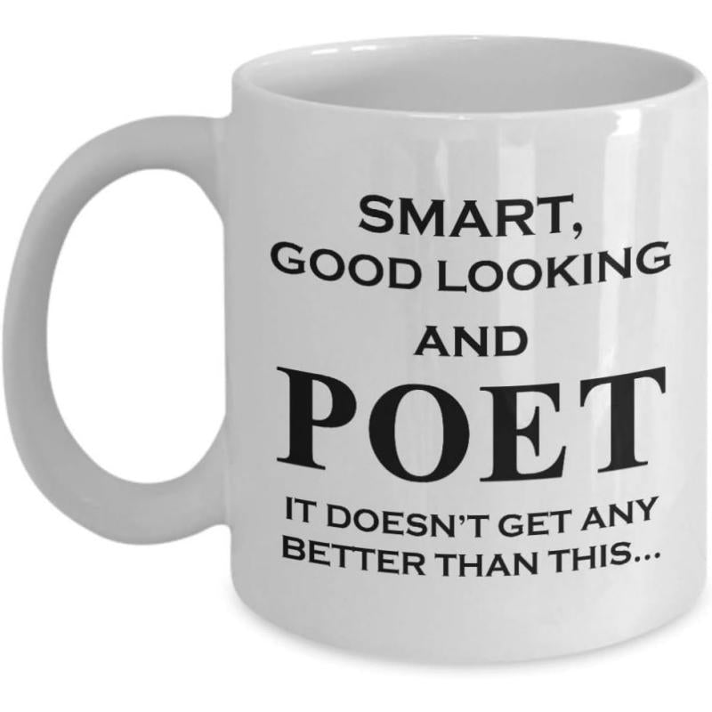 Tailorly White Ceramic 11 oz Mug - Smart Good Looking And Poet It Doesnt Get Any Better Than This Minimalist Featuring Bold Black Typography Printed On Side Mug