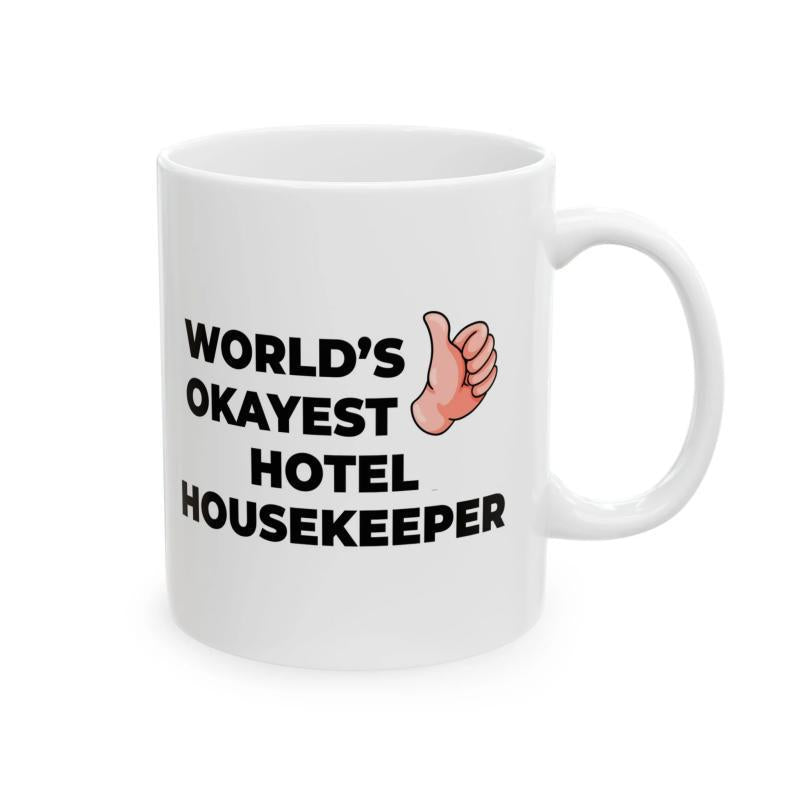 Tailorly White Ceramic 11 oz Mug - Worlds Okayest Hotel Housekeeper Minimalist Human Hand Gesture Showing A Positive Thumbs Up Sign Mug