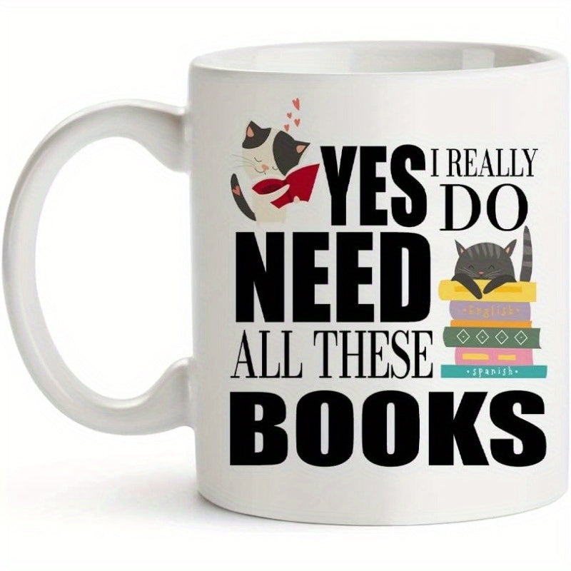Tailorly White Ceramic 11 oz Mug - Yes I Really Do Need All These Books Adorable Cartoon Kittens Resting Among A Colorful Stack Of Books Cat