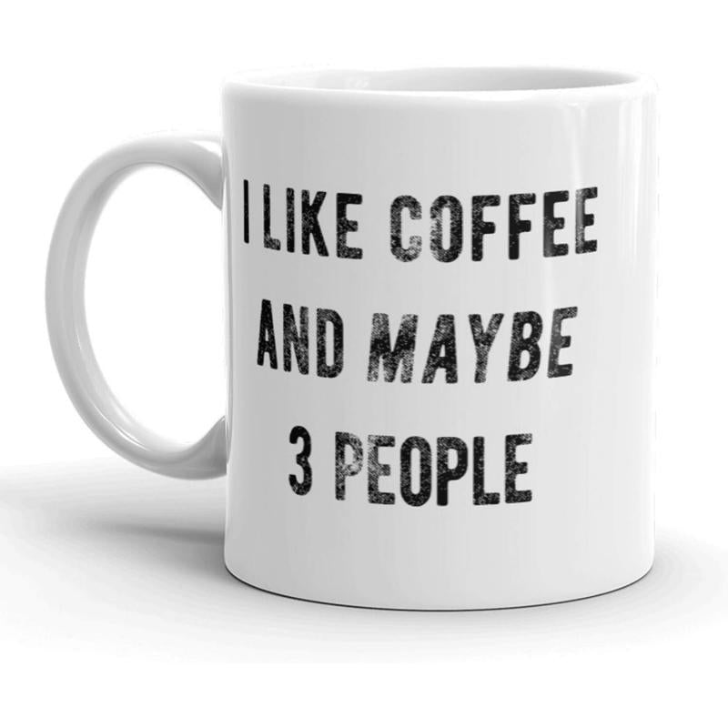 Tailorly White Ceramic 11 oz Mug - I Like Coffee And Maybe 3 People Minimalist Ceramic Vessel Featuring Bold Black Distressed Typography For Daily Use Mug