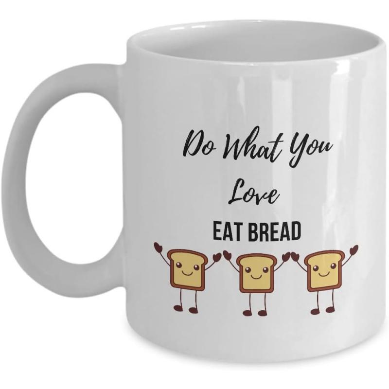 Tailorly White Ceramic 11 oz Mug - Do What You Love Eat Bread Three Smiling Cartoon Toast Characters With Tiny Limbs Holding Hands Bread