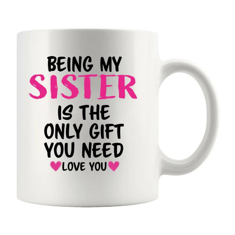 Tailorly White Ceramic 11 oz Mug - Being My Sister Is The Only Gift You Need Love You Minimalist Typography Featuring Delicate Pink Hearts And Bold Stylish Heart