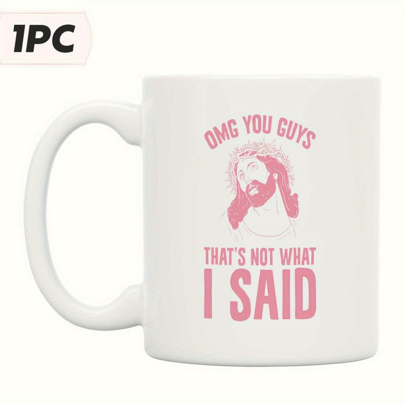 Tailorly White Ceramic 11 oz Mug - Omg You Guys Thats Not What I Said Pink Humor Portrait With Thorns And Long Hair Jesus