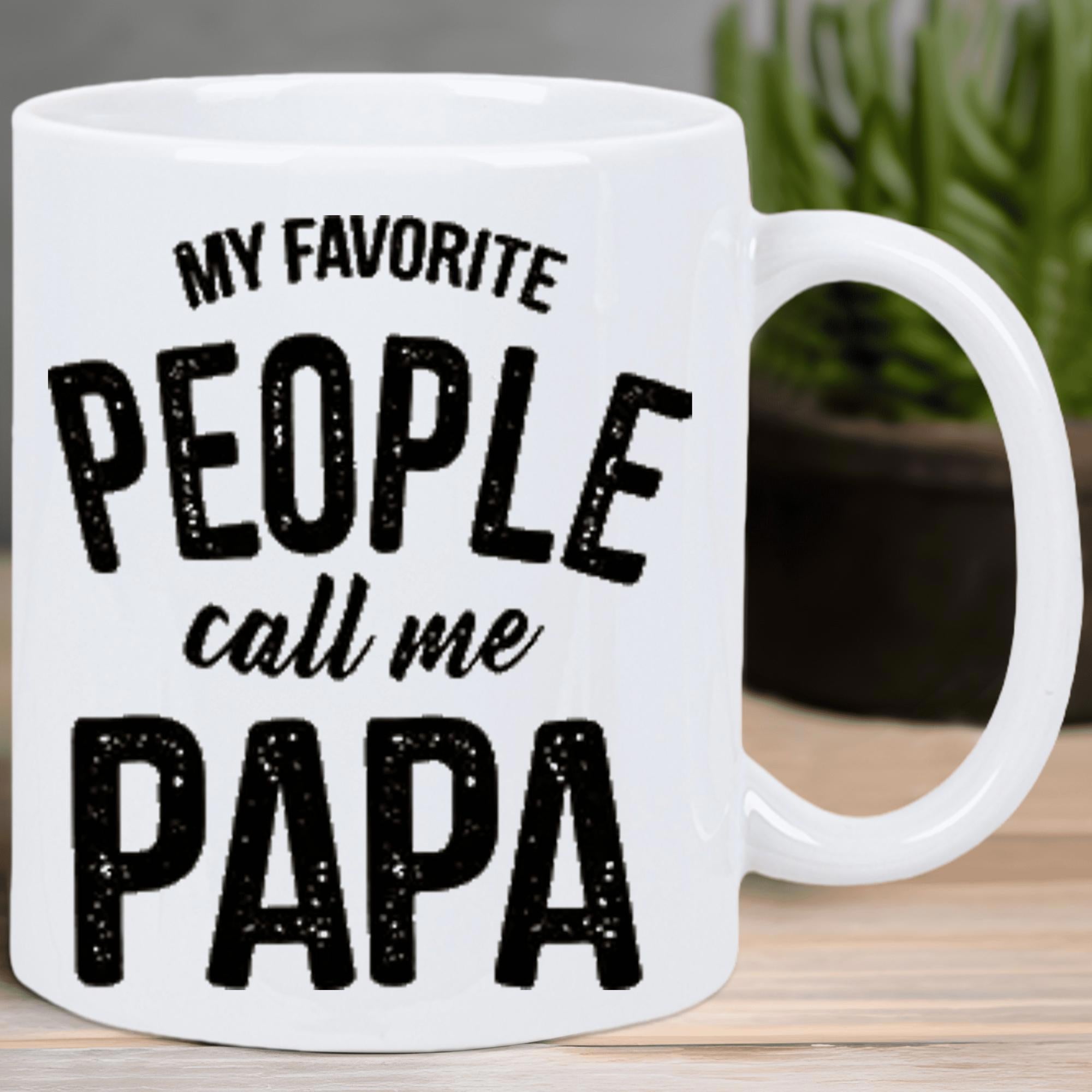 Tailorly White Ceramic 11 oz Mug - My Favorite People Call Me Papa Distressed Bold Black Letters Printed On A Clean White Surface Typography
