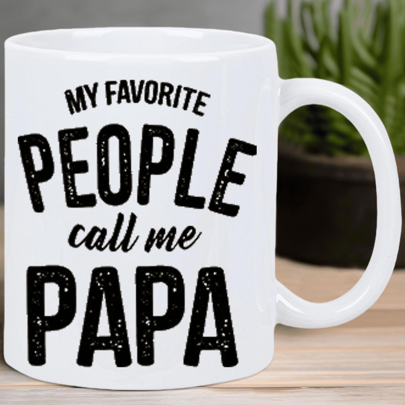 Tailorly White Ceramic 11 oz Mug - My Favorite People Call Me Papa Distressed Bold Black Letters Printed On A Clean White Surface Typography