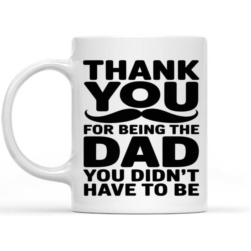 Tailorly White Ceramic 11 oz Mug - Thank You For Being The Dad You Didnt Have To Be Bold Black Handlebar Symbol Representing Masculinity And Sophistication