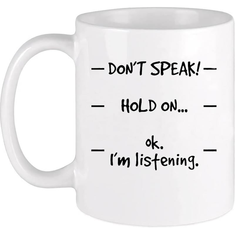 Tailorly White Ceramic 11 oz Mug - Dont Speak Hold On Ok Im Listening Simple Black Lines And Humorous Coffee Level Indicators Mug