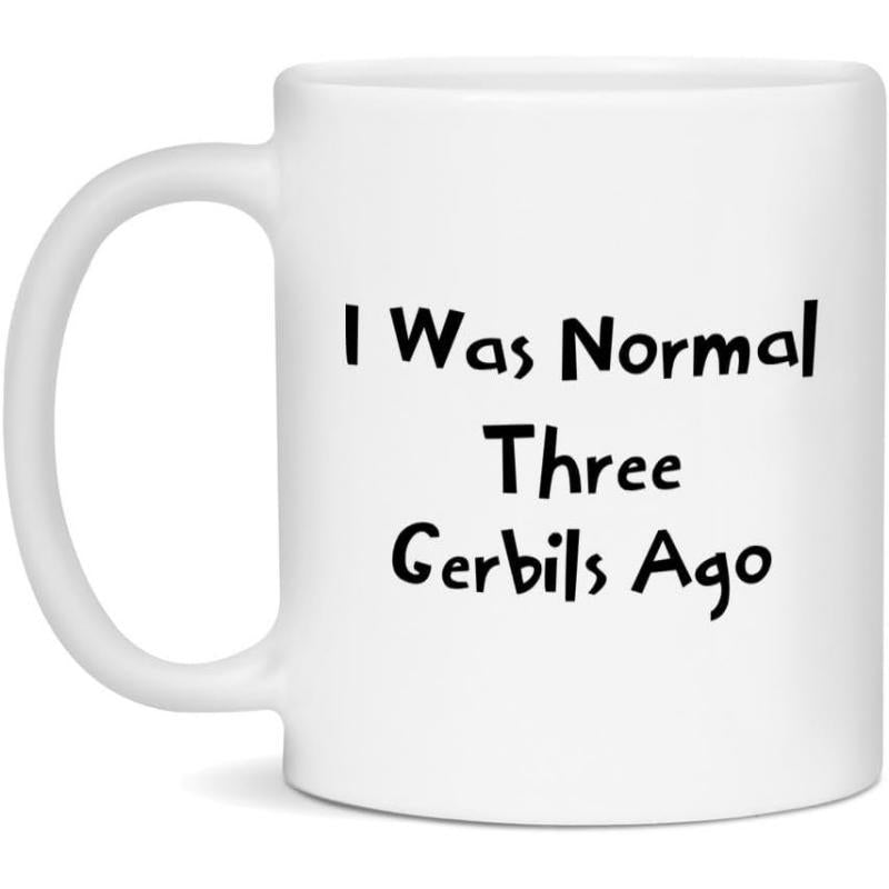 Tailorly White Ceramic 11 oz Mug - I Was Normal Three Gerbils Ago Simple Black Typography Printed On Smooth Minimalist White Background Mug