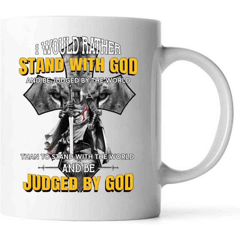 Tailorly White Ceramic 11 oz Mug - I Would Rather Stand With God And Be Judged By The World Than To Stand With The World And Be Judged By God Brave Warrior Holding