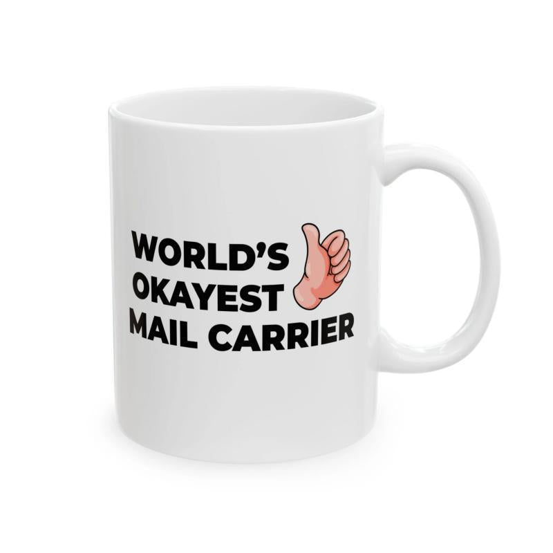 Tailorly White Ceramic 11 oz Mug - Worlds Okayest Mail Carrier Simple Cartoon Flesh Toned Hand Making Positive Thumbs Up Gesture Hand
