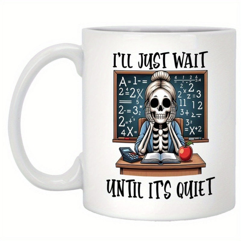Tailorly White Ceramic 11 oz Mug - I'll Just Wait Until It's Quiet Humorous Classroom Scene Featuring Mathematical Chalkboard And Fresh Red Apple Skeleton