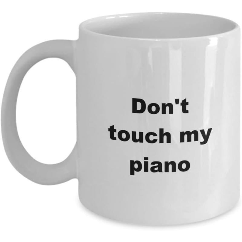Tailorly White Ceramic 11 oz Mug - Don't Touch My Piano Clean Minimalist Black Bold Lettering On Smooth White Background Piano