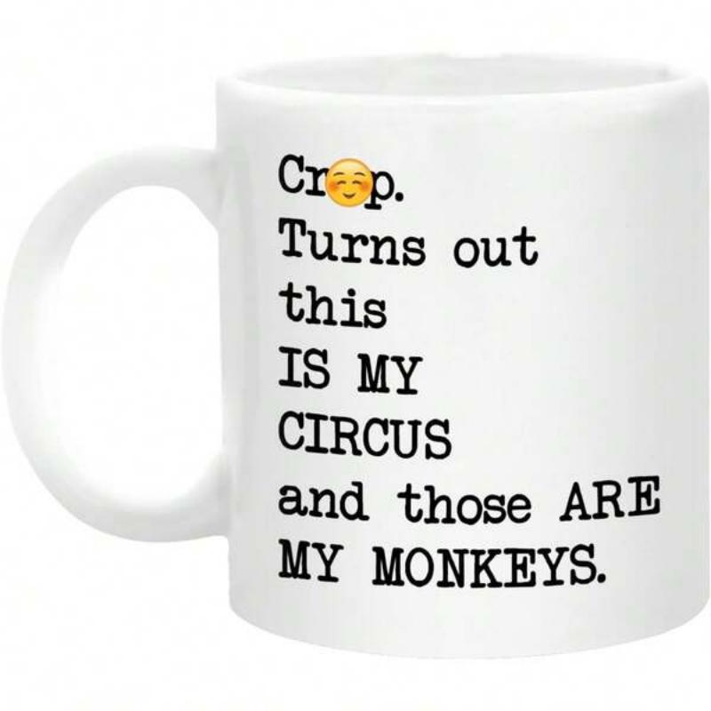 Tailorly White Ceramic 11 oz Mug - Turns Out This Is My Circus And Those Are My Monkeys Humorous Typewriter Style Text Featuring A Cute Yellow Smiling Emoji Face