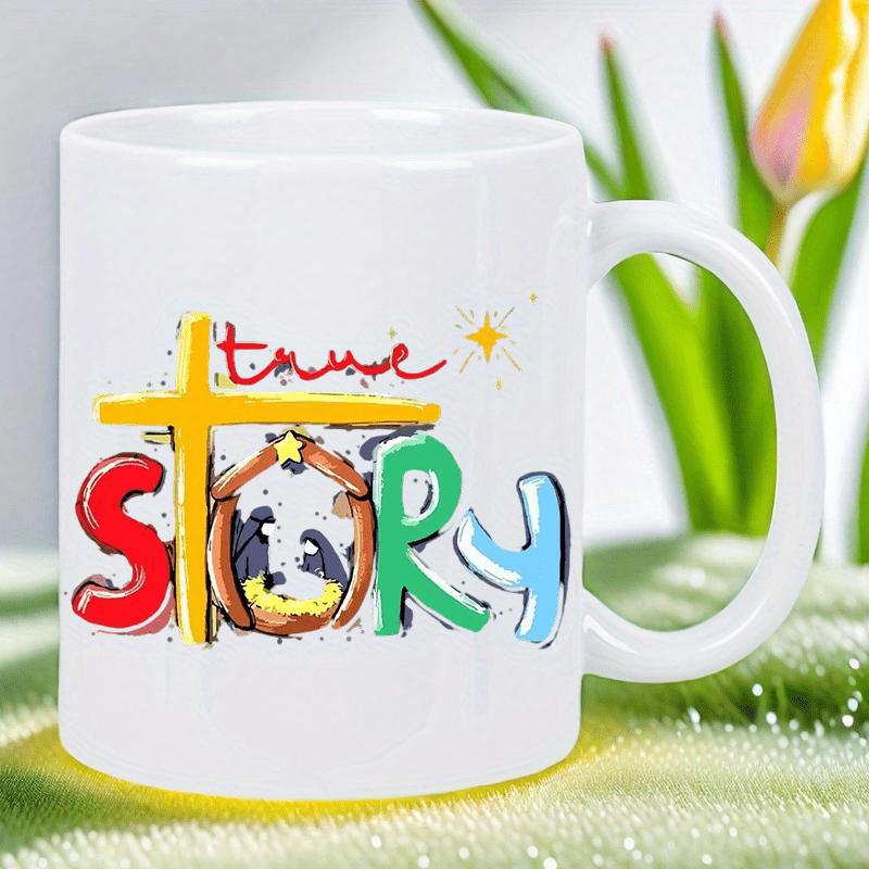 Tailorly White Ceramic 11 oz Mug - True Story Colorful Artistic Letters With Stylized Nativity Scene And Radiant Golden Cross