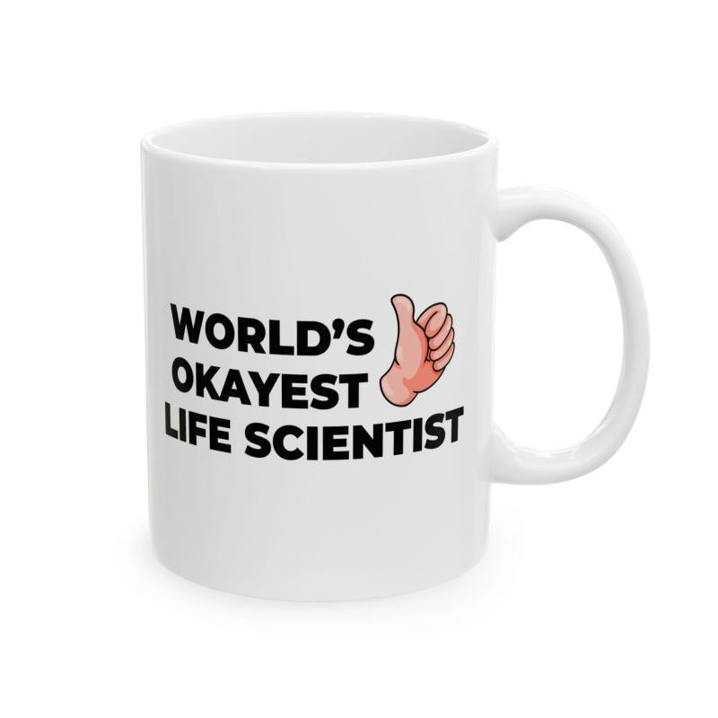 Tailorly White Ceramic 11 oz Mug - Worlds Okayest Life Scientist Cartoonish Human Hand Giving A Positive Thumbs Up Sign With Bold Outlines Hand