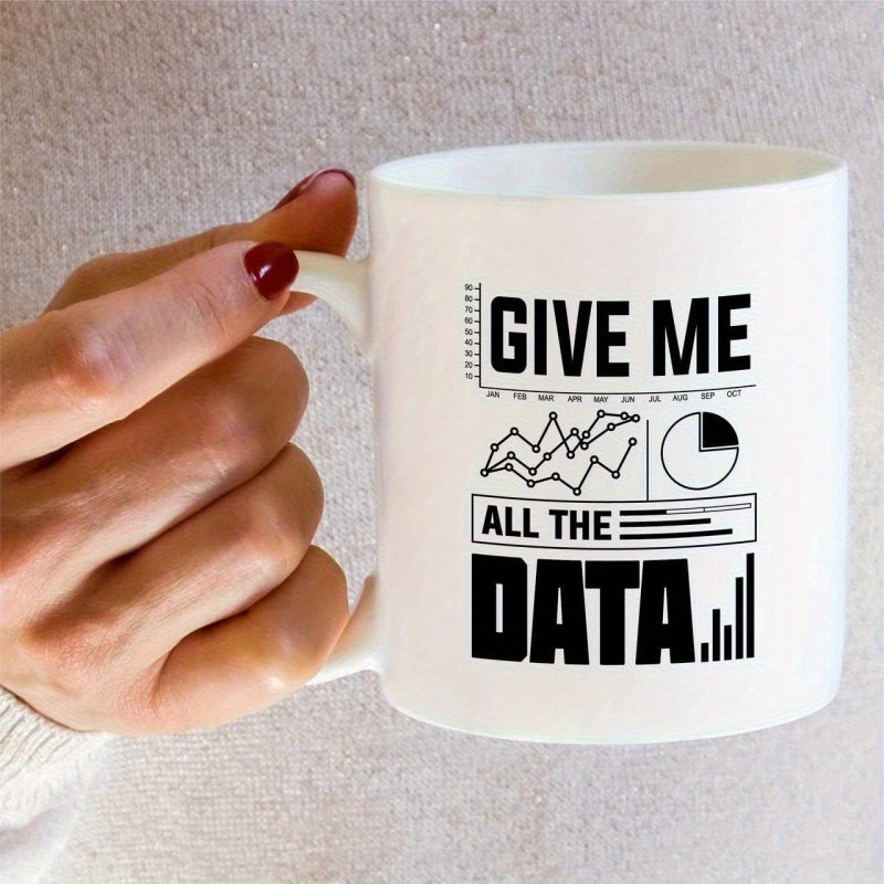 Tailorly White Ceramic 11 oz Mug - Give Me All The Data Modern Statistical Charts Featuring Professional Information Graphs And Financial Charts Data