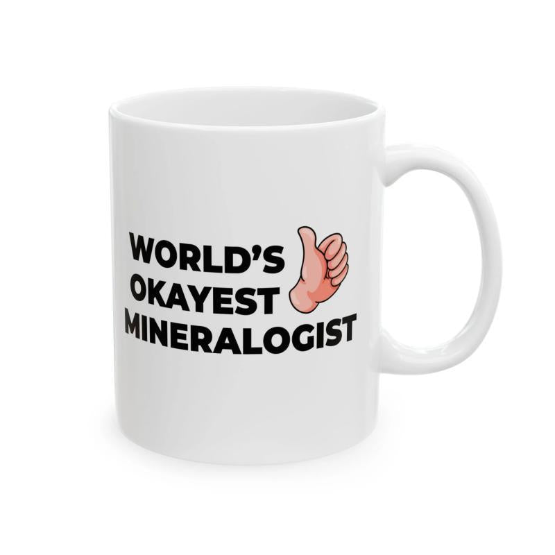 Tailorly White Ceramic 11 oz Mug - Worlds Okayest Mineralogist Simple Black Typography Featuring A Classic Pink Cartoon Thumbs Up Gesture Mug