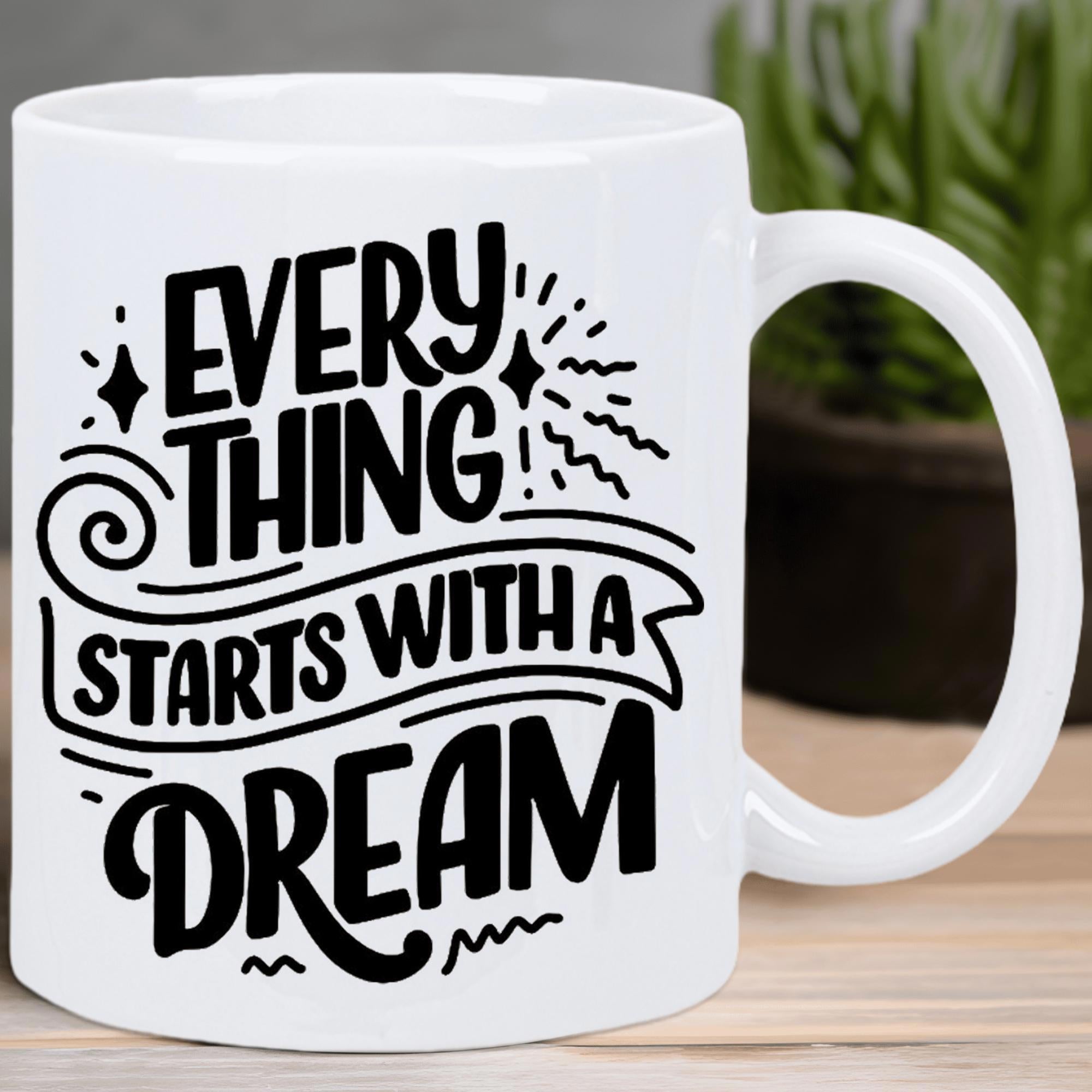 Tailorly White Ceramic 11 oz Mug - Everything Starts With A Dream Whimsical Hand Lettered Typography With Decorative Stars And Elegant Swirls Mug