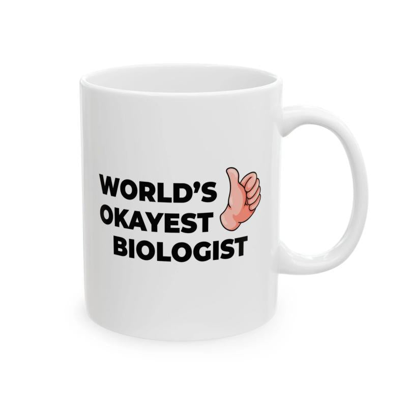 Tailorly White Ceramic 11 oz Mug - World's Okayest Biologist Minimalist Cartoon Illustration Of A Cheerful Human Thumbs Up Hand