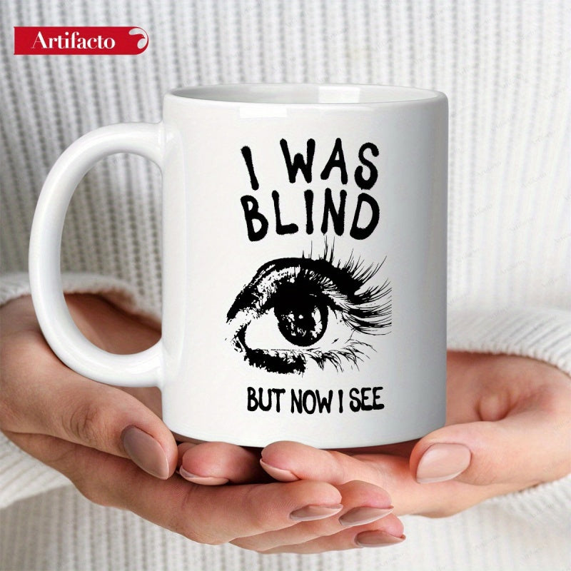 Tailorly White Ceramic 11 oz Mug - I Was Blind But Now I See Hand Drawn Artistic Illustration Featuring A Human Expressive Detailed Eye