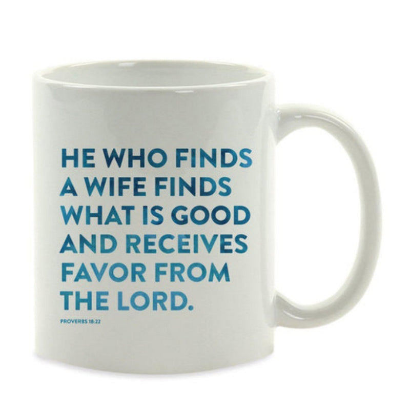 Tailorly White Ceramic 11 oz Mug - He Who Finds A Wife Finds What Is Good And Receives Favor From The Lord Proverbs 18 22 Elegant Sans Serif Blue Typography