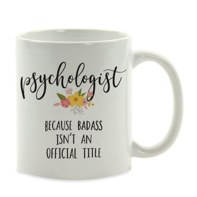 Tailorly White Ceramic 11 oz Mug - Psychologist Because Badass Isnt An Official Title Blooming Yellow And Pink Flowers With Delicate Green Leaves Flower