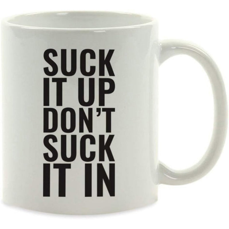 Tailorly White Ceramic 11 oz Mug - Suck It Up Dont Suck It In Minimalist Bold Black Text Printed On Polished Pure