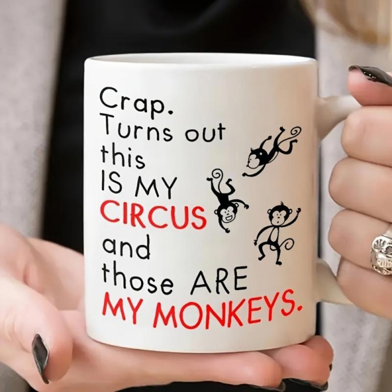 Tailorly White Ceramic 11 oz Mug - Crap Turns Out This Is My Circus And Those Are My Monkeys Playful Cartoon Primates Swinging Around Bold Minimalist Handwritten