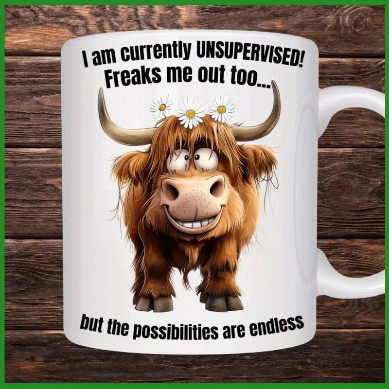 Tailorly White Ceramic 11 oz Mug - I Am Currently Unsupervised Freaks Me Out Too But The Possibilities Are Endless Funny Shaggy Highland Cow Adorned With Small