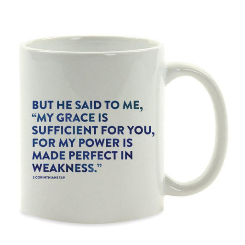 Tailorly White Ceramic 11 oz Mug - But He Said To Me My Grace Is Sufficient For You For My Power Is Made Perfect In Weakness 2 Corinthians 12 9 Religious