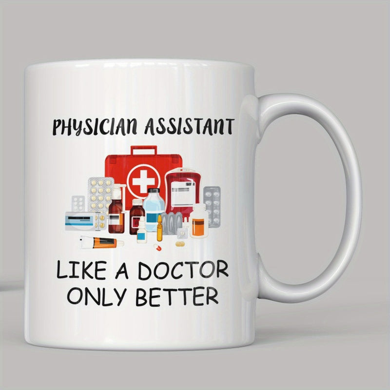 Tailorly White Ceramic 11 oz Mug - Physician Assistant Like A Doctor Only Better Professional Medical Supplies With First Aid Kit And Pills Medical Kit