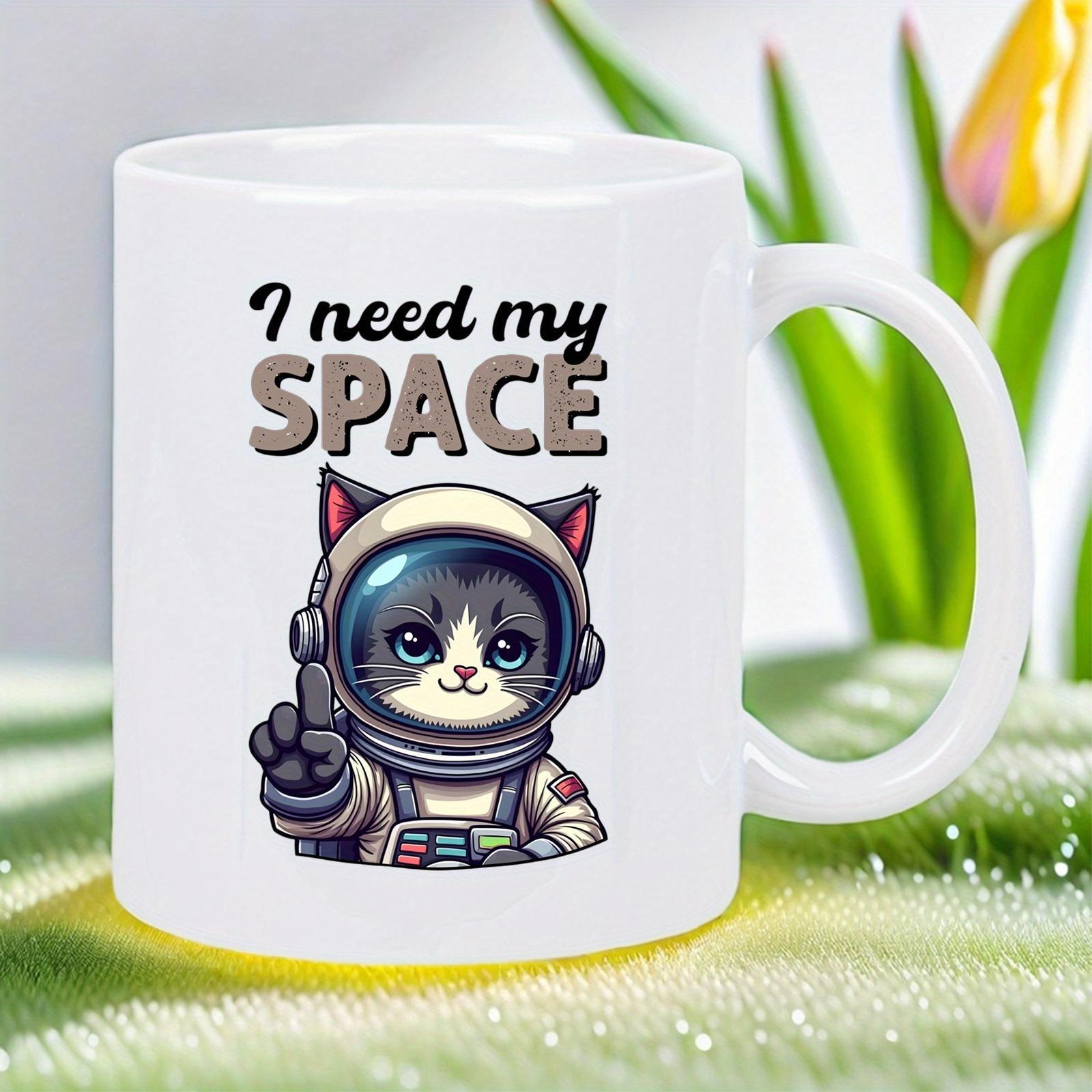 Tailorly White Ceramic 11 oz Mug - I Need My Space Adorable Fluffy Astronaut Kitten Wearing Detailed White Space Suit Cat