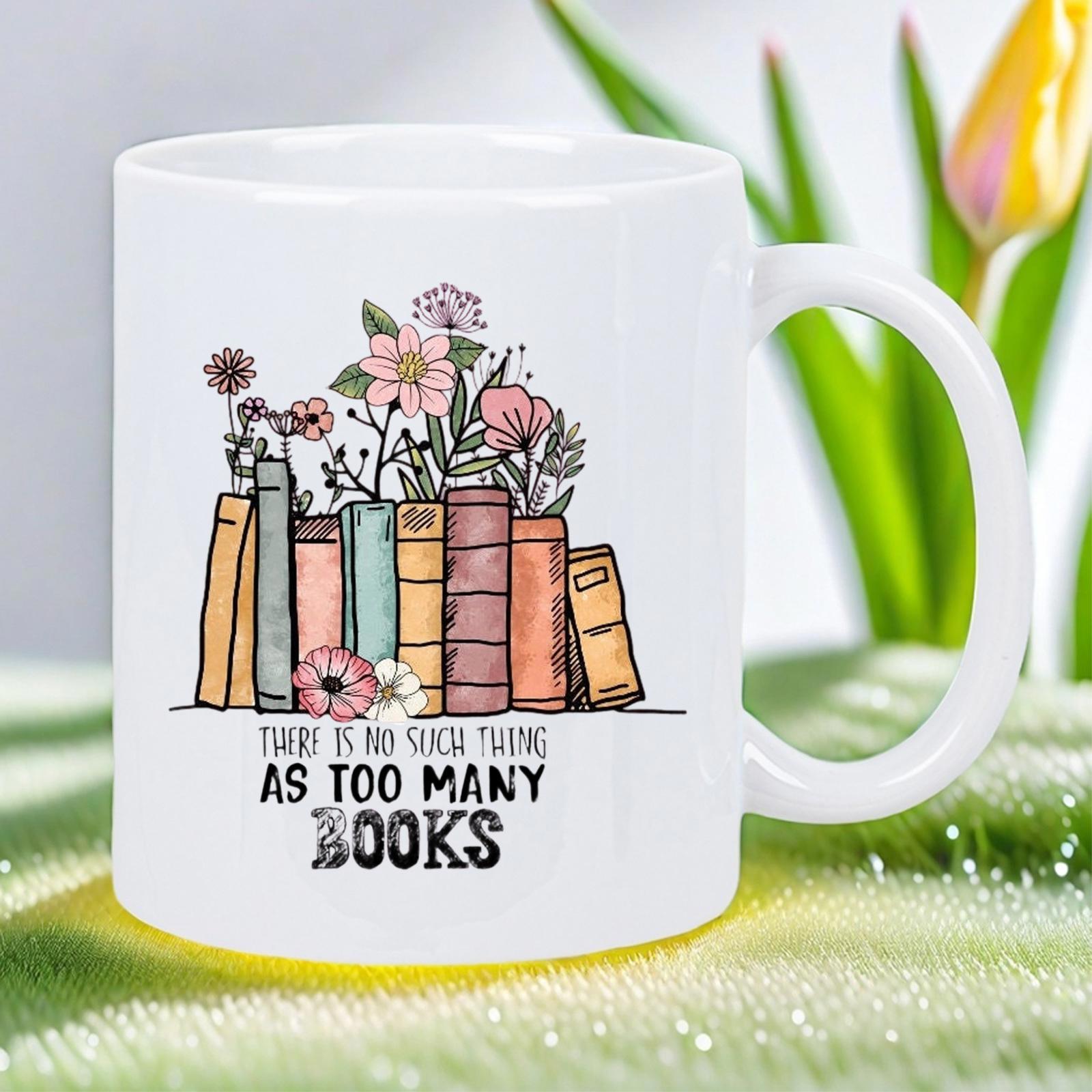 Tailorly White Ceramic 11 oz Mug - There Is No Such Thing As Too Many Books Hand Drawn Wildflowers Sprouting From A Collection Of Stacked Colorful Books