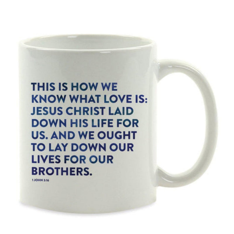 Tailorly White Ceramic 11 oz Mug - This Is How We Know What Love Is Jesus Christ Laid Down His Life For Us And We Ought To Lay Down Our Lives For Our Brothers 1