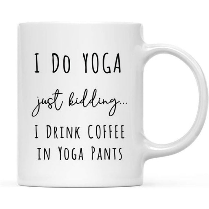 Tailorly White Ceramic 11 oz Mug - I Do Yoga Just Kidding I Drink Coffee In Yoga Pants Minimalist White Ceramic Vessel Featuring Modern Stylized Script Typography