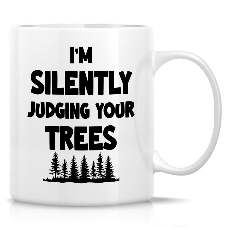 Tailorly White Ceramic 11 oz Mug - Im Silently Judging Your Trees Minimalist Black Silhouette Of Evergreen Pine Forest Row Tree