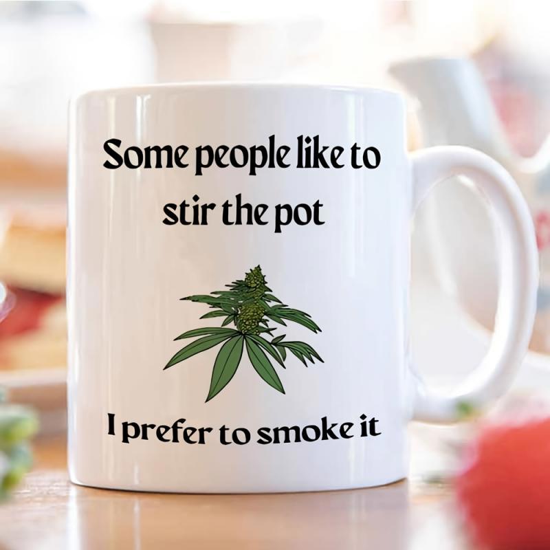 Tailorly White Ceramic 11 oz Mug - Some People Like To Stir The Pot I Prefer To Smoke It Detailed Green Herbal Foliage Centered Among Descriptive Text Leaf