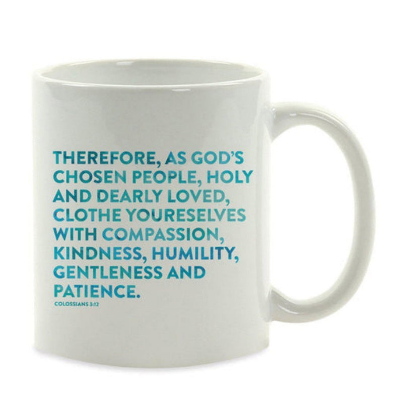 Tailorly White Ceramic 11 oz Mug - Therefore As Gods Chosen People Holy And Dearly Loved Clothe Yourselves With Compassion Kindness Humility Gentleness And