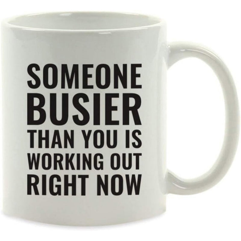 Tailorly White Ceramic 11 oz Mug - Someone Busier Than You Is Working Out Right Now Bold Black Minimalist Typographic Design Displaying A Powerful Daily Gym Quote