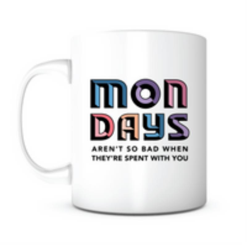 Tailorly White Ceramic 11 oz Mug - Mondays Aren't So Bad When They're Spent With You Colorful Bold Block Letters Styled With Modern Minimalism And Sentimental Text